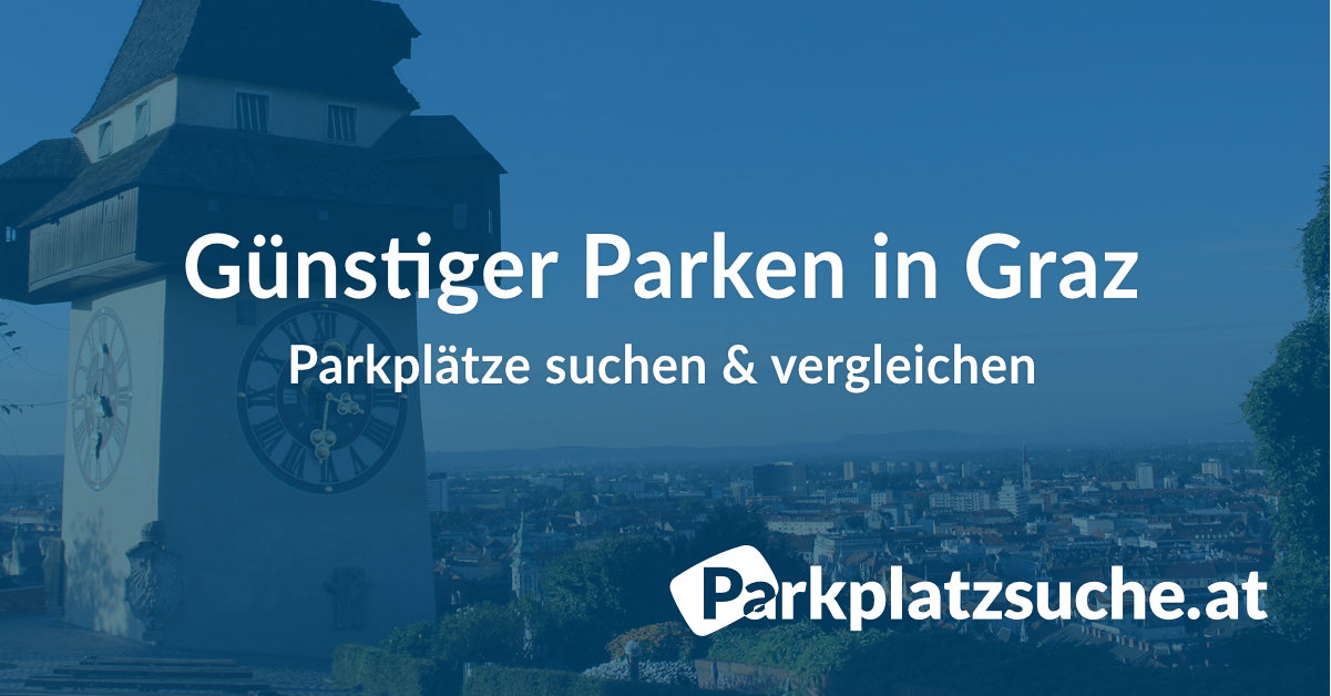 Günstig Parken in Graz | Parkhäuser & Parkplätze | Parkplatzsuche.at